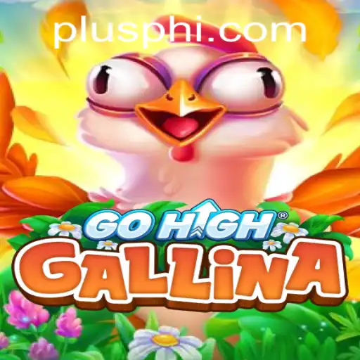 Unveiling GoHighGallina: An Exciting New Game Revolutionizing Gameplay with Plusph Technology