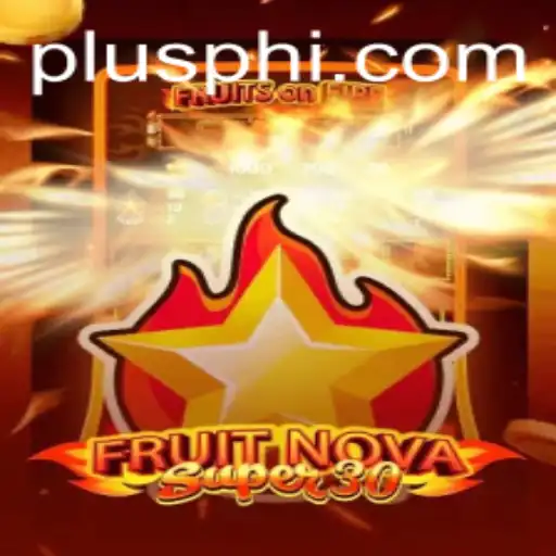 Explore the Exciting World of FruitrNovaSupe30: A Game That Redefines Entertainment
